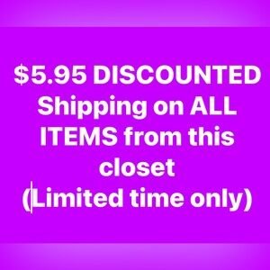 Limited time only  $5.95 Shipping on any items from this closet!!